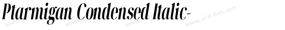 Ptarmigan Condensed Italic字体转换